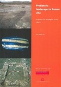 Cover: Prehistoric Landscape to Roman Villa - Museum of London Archaeology Service