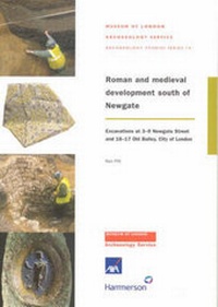 Enlarge image Cover: Roman and Medieval Development South of Newgate - Museum of London Archaeology Service