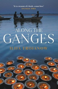 Abbildung von: Along the Ganges - Haus Publishing