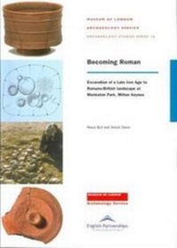 Enlarge image Cover: Becoming Roman - Museum of London Archaeology