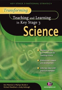 Enlarge image Cover: Transforming Teaching and Learning in KS3 Science - Learning Matters Ltd