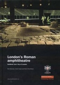 Enlarge image Cover: London's Roman Amphitheatre - Museum of London Archaeology Service