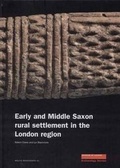 Cover: Early and Middle Saxon Rural Settlement in the London Region - Museum of London Archaeology Service
