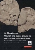 Cover: St Marylebone Church and Burial Ground in the 18th to 19th Centuries - Museum of London Archaeology Service