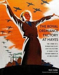 Enlarge image Cover: The Royal Ordnance Factory at Hayes - Museum of London Archaeology Service
