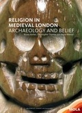 Cover: Religion in Medieval London - Museum of London Archaeology