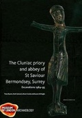 Cover: The Cluniac priory and abbey of St Saviour - Museum of London Archaeology