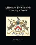 Cover: A History of the Worshipful Company of Cooks - Jeremy Mills Publishing