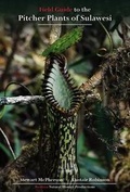 Cover: Field Guide to the Pitcher Plants of Sulawesi - Redfern Natural History Productions Ltd