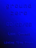 Cover: Ground Zero - Living Time Press