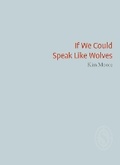 Cover: If We Could Speak Like Wolves - Smith|Doorstop Books