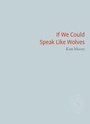 Cover: If We Could Speak Like Wolves - Smith|Doorstop Books