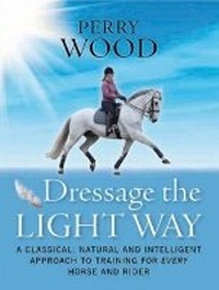 Abbildung von: Dressage The Light Way - J.A.Allen & Co Ltd