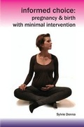 Cover: Informed Choice - Pregnancy & Birth with Minimal Intervention - Fresh Heart Publishing
