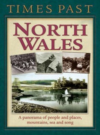 Enlarge image Cover: Times Past North Wales - Myriad Books
