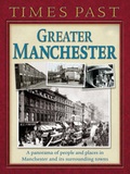 Cover: Times Past Greater Manchester - Myriad Books