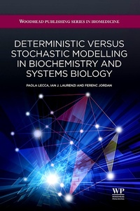 Enlarge image Cover: Deterministic Versus Stochastic Modelling in Biochemistry and Systems Biology - Woodhead Publishing