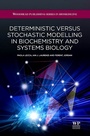 Cover: Deterministic Versus Stochastic Modelling in Biochemistry and Systems Biology - Woodhead Publishing Ltd