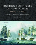 Cover: Fighting Techniques of Naval Warfare 1190BC-Present - Amber Books