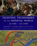 Cover: Fighting Techniques of the Medieval World 500-1500 - Amber Books