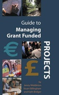 Cover: Guide to Managing Grant Funded Projects - Middlesex University Press