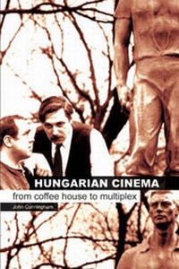 Abbildung von: Hungarian Cinema - From Coffee House to Multiplex - Wallflower Press