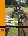 Cover: The Tractor Ploughing Manual - Old Pond Publishing Ltd