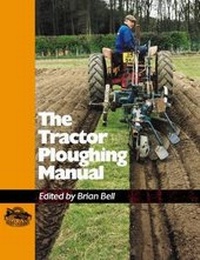 Enlarge image Cover: The Tractor Ploughing Manual - Old Pond Publishing Ltd