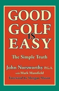Abbildung von: Good Golf is Easy - Mansfield and Associates Ltd