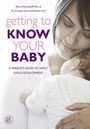 Cover: Getting to Know Your Baby - Carroll & Brown Publishers Limited