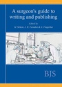 Cover: A Surgeon's Guide to Writing and Publishing - TFM Publishing Ltd