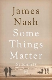 Enlarge image Cover: Some Things Matter: 63 Sonnets - Valley Press