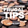Cover: The Little Book of Frugal Tips - Bloomsbury Absolute