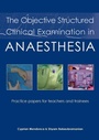 Cover: The Objective Structured Clinical Examination in Anaesthesia - TFM Publishing Ltd