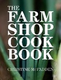 Cover: The Farm Shop Cookbook - Bloomsbury Absolute