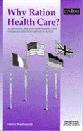 Cover: Why Ration Health Care? - Civitas:Institute for the Study of Civil Society