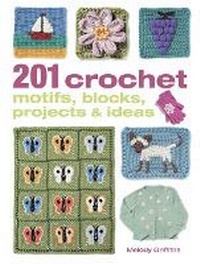 Enlarge image Cover: 201 Crochet Motifs, Blocks, Projects & Ideas - CICO Books