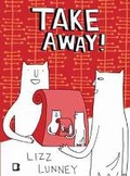 Cover: Take Away! - Blank Slate Books