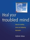 Cover: Heal Your Troubled Mind - Infinite Ideas