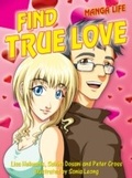Cover: Find True Love (Manga Life) - Infinite Ideas