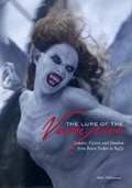 Cover: The Lure of the Vampire - Gender, Fiction and Fandom from Bram Stoker to Buffy - Wallflower Press