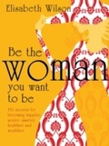 Cover: Be the woman you want to be - Infinite Ideas
