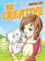 Cover: Be creative (Manga Life) - Infinite Ideas