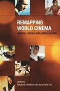 Cover: Remapping World Cinema - Identity, Culture, and Politics in Film - Wallflower Press