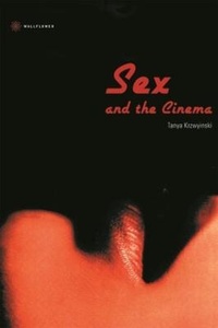 Abbildung von: Sex and the Cinema - Wallflower Press