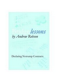 Abbildung von: Bridge Lessons: Declaring Notrump Contracts - Andrew Robson Bridge Club