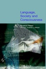 Cover: Language, Society and Consciousness - Equinox Publishing Ltd