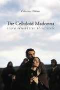 Cover: The Celluloid Madonna - From Scripture to Screen - Wallflower Press