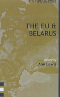 Enlarge image Cover: The EU and Belarus - Federal Trust for Education & Research