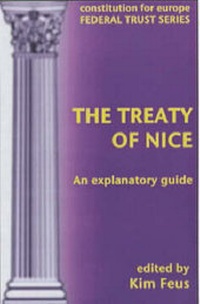 Enlarge image Cover: The Treaty of Nice Explained - Federal Trust for Education & Research